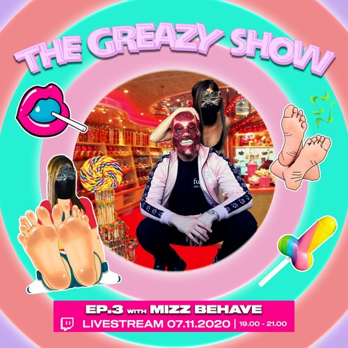 The Greazy Show: Episode 3 (With Mizz Behave)
