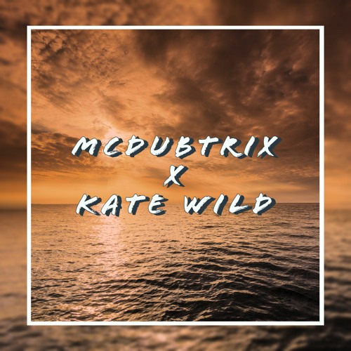 McDubtrix X Kate Wild - Morning To The Evening (Free DL)
