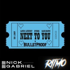 Next To You vs. Bulletproof - Jeonghyeon, Loud Luxury, Kane Brown[Nick Gabriel x Ritmo Edit]