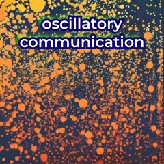 Oscilatory communication