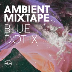 Blue Dot IX Mixtape