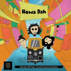 Moudy Afifi feat. Yousef Sosta & Dawsha - Howa Dah