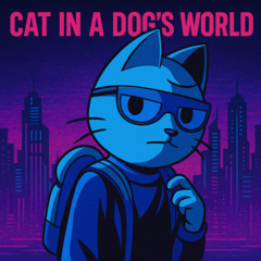 Cat in a Dog's World
