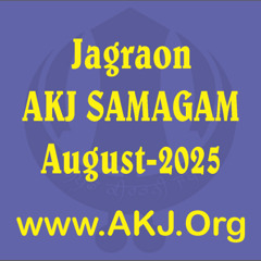 011_Jagraon_2Aug2025_SatMor_Dinas Sohellaa_Bhai Gurpreet Singh Jee (Moga)