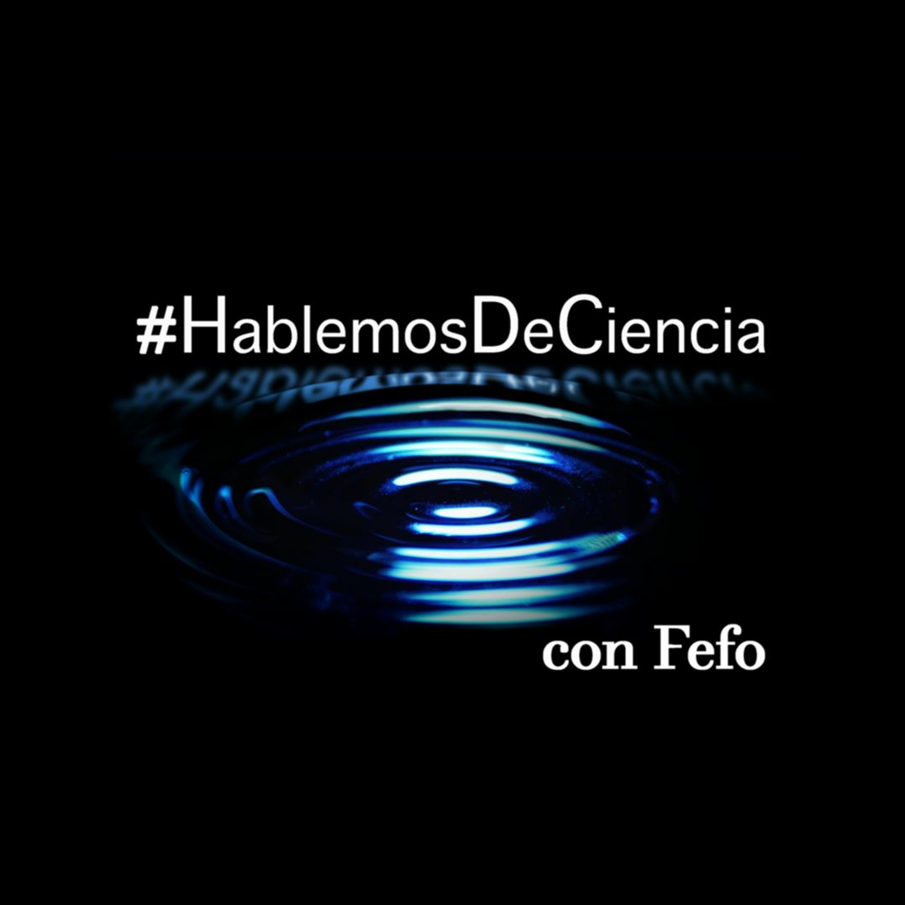 #HablemosDeCiencia con Fefo