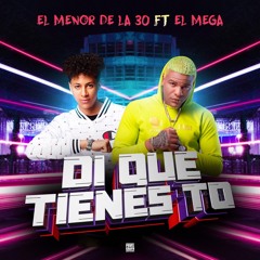 Di Que Tienes To (feat. El Mega)
