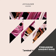 Joyhauser - Vesperi (Original Mix) [Terminal M] - PREMIERE