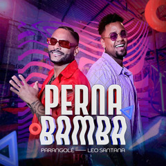 Perna Bamba - Parangolé [ft. Léo Santana] (Flor Producer Remix)