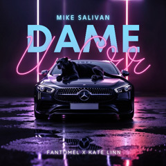 Mike Salivan - Dame Un Grrr (Fantomel & Kate Linn)
