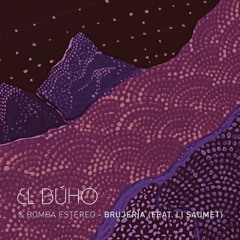 El Búho & Bomba Estereo - Brujería Feat. Li Saumet