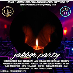 DJ ADID -“HARMONY TIGER X SUCI & PERCERAIAN LARA”FUNKOT (JAKBOR PARTY) 2024