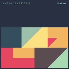 Satin Jackets Podcast 3
