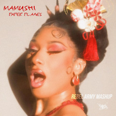 Mamushi x Paper Planes (REBEL ARMY Mashup)