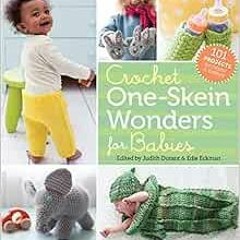 [Get] [EBOOK EPUB KINDLE PDF] Crochet One-Skein Wonders® for Babies: 101 Projects for