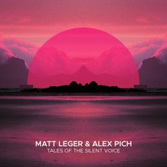 PREMIERE: Matt Leger & Alex Pich - Tales Of The Silent Voice (Extended Mix) [Sekora]