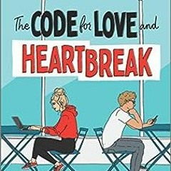 [GET] [PDF EBOOK EPUB KINDLE] The Code for Love and Heartbreak by Jillian Cantor ✔️