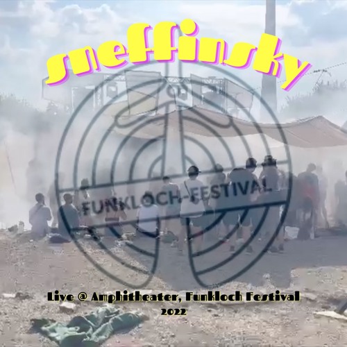 Sneffinsky @ Amphitheater, Funkloch Festival 2022