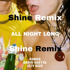 Kungs, David Guetta, Izzy Bizu - All Night Long (Shine Remix)