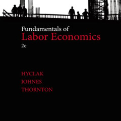 [Download] PDF 📦 Fundamentals of Labor Economics by  Thomas Hyclak,Geraint Johnes,Ro