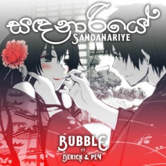 Bubble - Sandanariye ft. Derick & PL4
