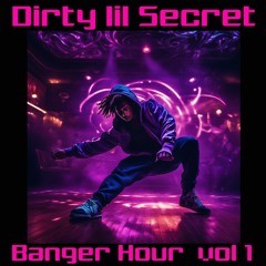 7.7.Deuce Ent Presents: Dirty lil Secret - Banger Hour_Vol 1.