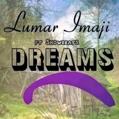 Lumar Imaji - Dreams feat SnowBeats. mp3