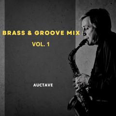 Brass & Groove Mix Vol. 1 (the very best of brass & groove music)