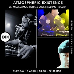 Atmospheric Existence Show w / Miles Atmospheric & Special Guest: XDB (Metrolux-Germany)