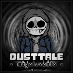 [DUSTTALE] - MEGALOVANIA (Un-Official)