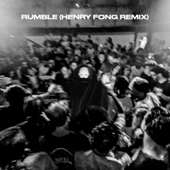 Skrillex, Flowdan, Fred Again - RUMBLE (Henry Fong Remix)