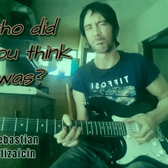 Who did you think i was?