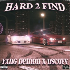 Hard 2 Find w/ DSCOFF