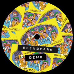 IKE & rice water Groove Production & ザ・おめでたズ - BLEND PARK (DEMO)