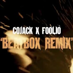 Foolio “Beatbox Remix/Bibby Flow” FT COJACK