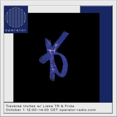 Traverse x Operator Radio - Frida & Lieke TR - 01.10.2022