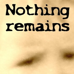 Nothing remains - everything will be okay again