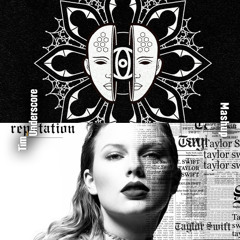 Look What You Made Me Do x My Fantasy - HI-LO x Taylor Swift (Tim Underscore Mashup)