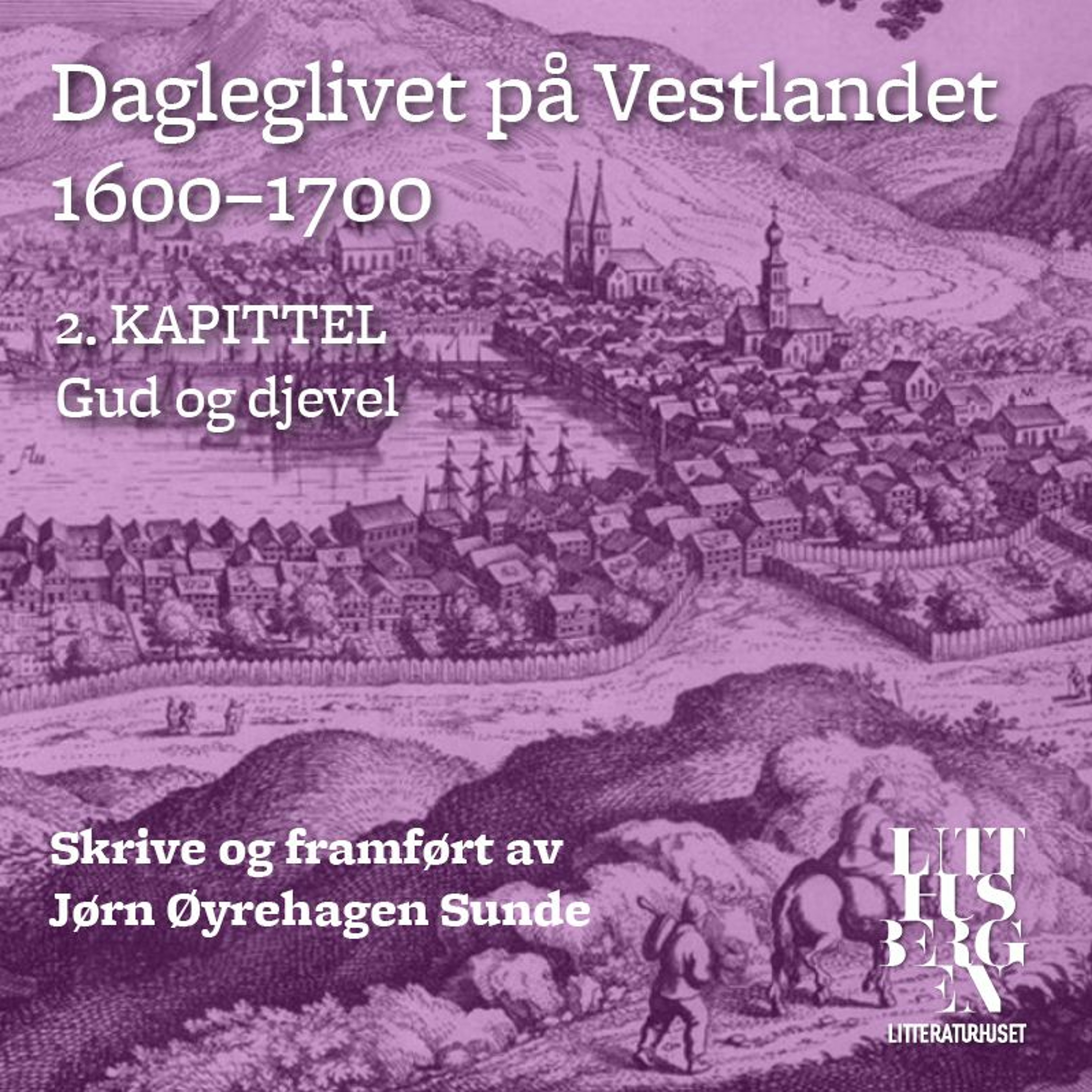 Dagleglivet på Vestlandet 1600-1700 – Del 2: Gud og djevel episode artwork