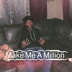 Make Me A Million