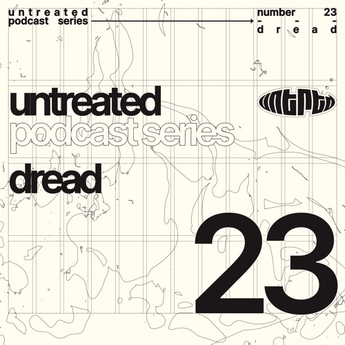 untreated: podcast no23 | DREAD