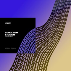 SILSAN "Destination" EP // CODEX Recordings