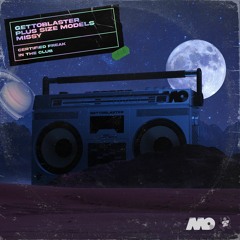 Gettoblaster & Plus Size Models - Certified Freak Feat. Missy [Moveltraxx]