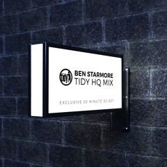 Tidy HQ Mix - Ben Starmore