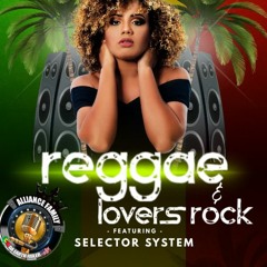 REGGAE & LOVER ROCK HITS MIX BY SELECTOR SYSTEM