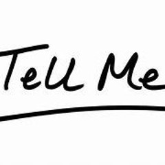 Telll Me