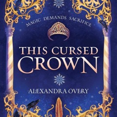 [Read] Online This Cursed Crown (These Feathered Flames, #2) - Alexandra Overy