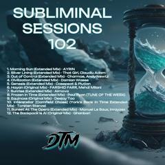 Subliminal Sessions 102