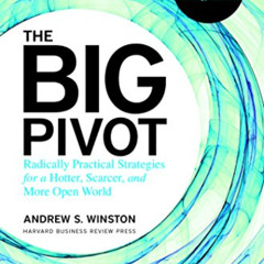 GET EPUB 📫 The Big Pivot: Radically Practical Strategies for a Hotter, Scarcer, and