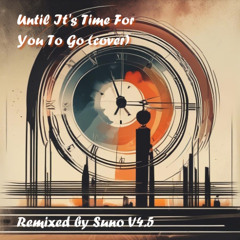 Until It's Time For You To Go - Cover