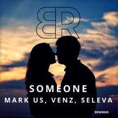 MARK US, Venz, Seleva - Someone To Understand (Extended Mix)